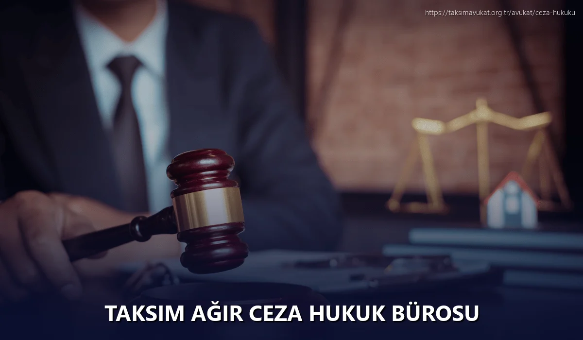 Taksim Ağır Ceza Hukuk Bürosu