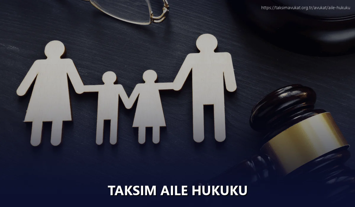 Taksim Aile Hukuku