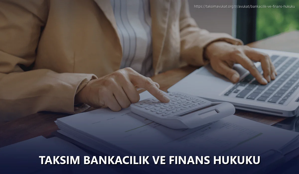 Taksim Bankacılık ve Finans Hukuku