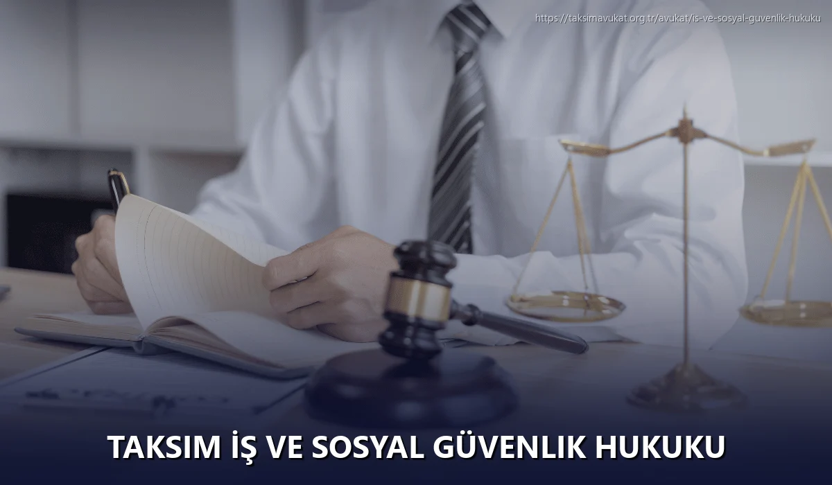Taksim İş ve Sosyal Güvenlik Hukuku