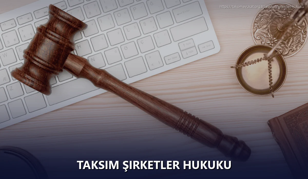 Taksim Şirketler Hukuku
