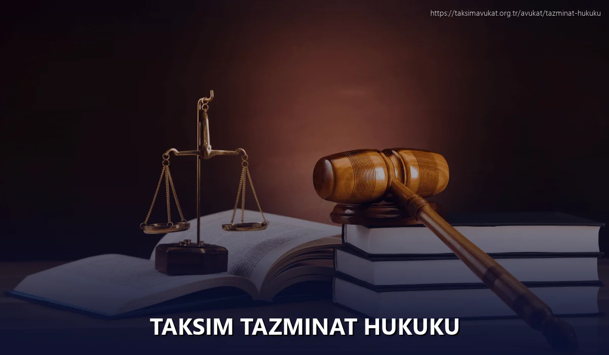 Taksim Tazminat Hukuku