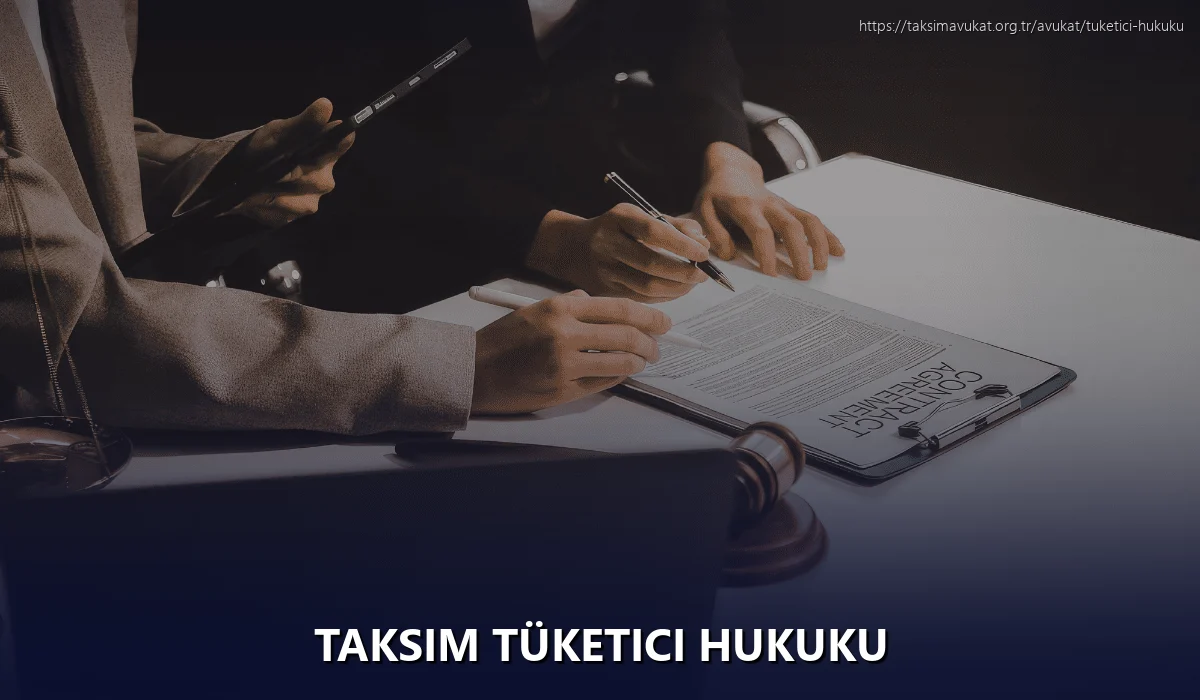 Taksim Tüketici Hukuku